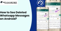How to See Deleted Whatsapp Messages on Android?