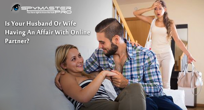 Is Your Husband Or Wife Having An Affair With Online Partner