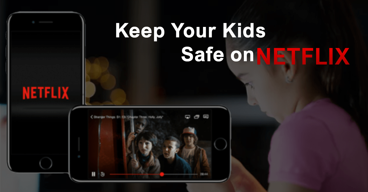 Keep Your Kids Safe on Netflix