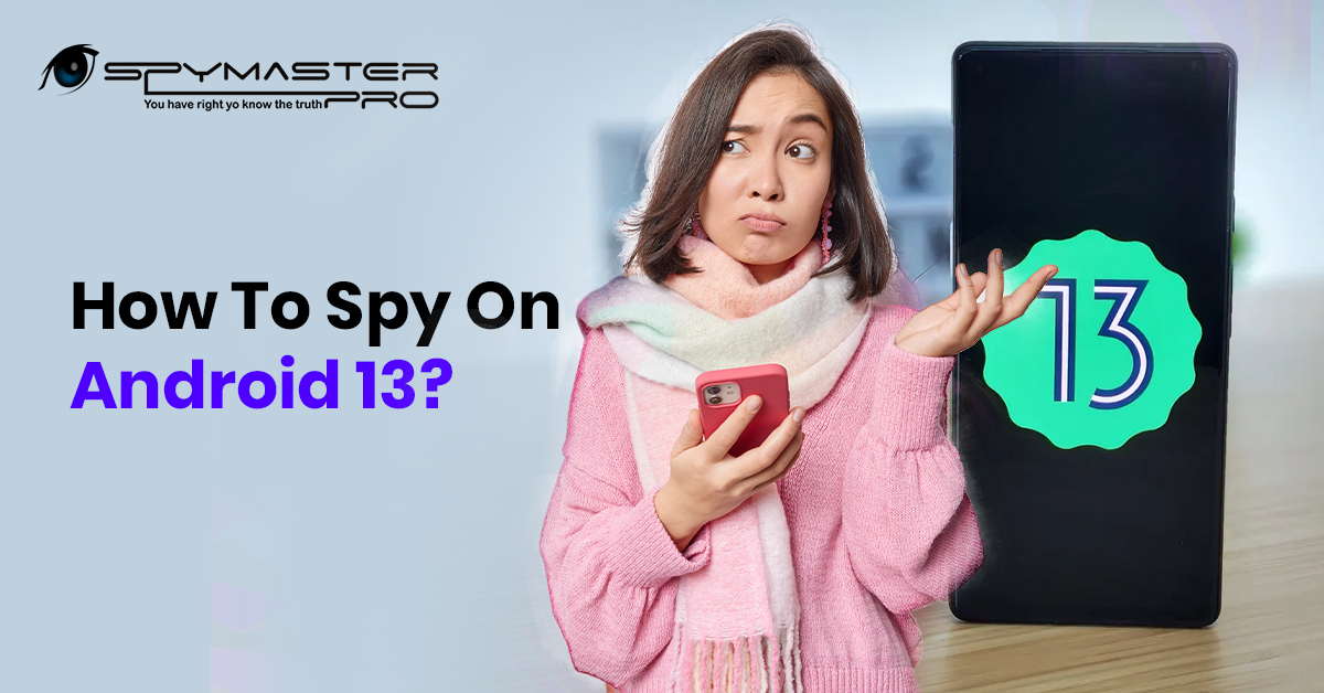 How to Spy on Android 13