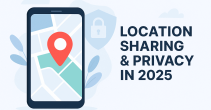Location Sharing & Privacy 2025