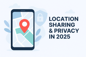 Location Sharing & Privacy 2025