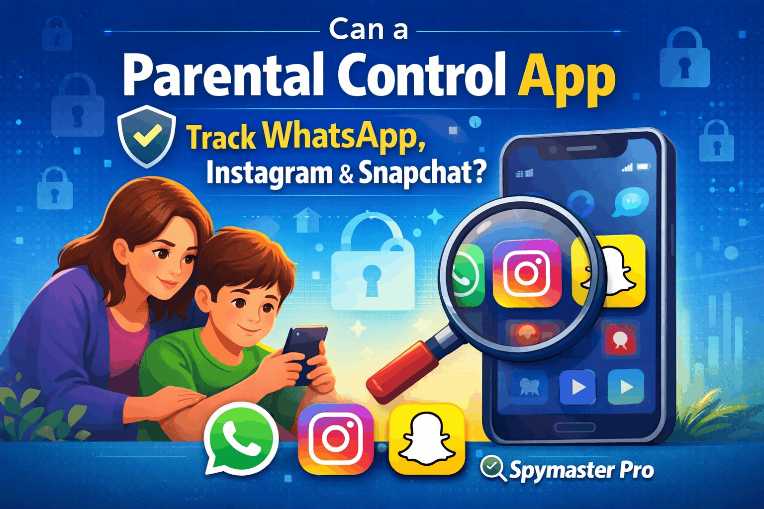 Can a Parental Control App Track WhatsApp, Instagram & Snapchat? Explained