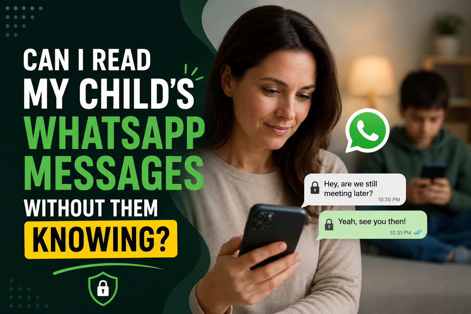 Can I Read My Child’s WhatsApp Messages Without Them Knowing?