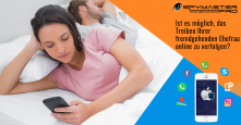 Ist es möglich, das Treiben Ihrer fremdgehenden Ehefrau online zu verfolgen?