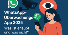 Erfahren Sie 2025, was bei WhatsApp-Überwachungs-Apps erlaubt ist und welche Nutzung illegal wird. Rechtliche Infos, Datenschutz & sichere Alternativen