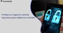 Proteja su negocio usando Spyware para teléfonos móviles