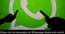 ¿Cómo leer los mensajes de WhatsApp desde otro móvil