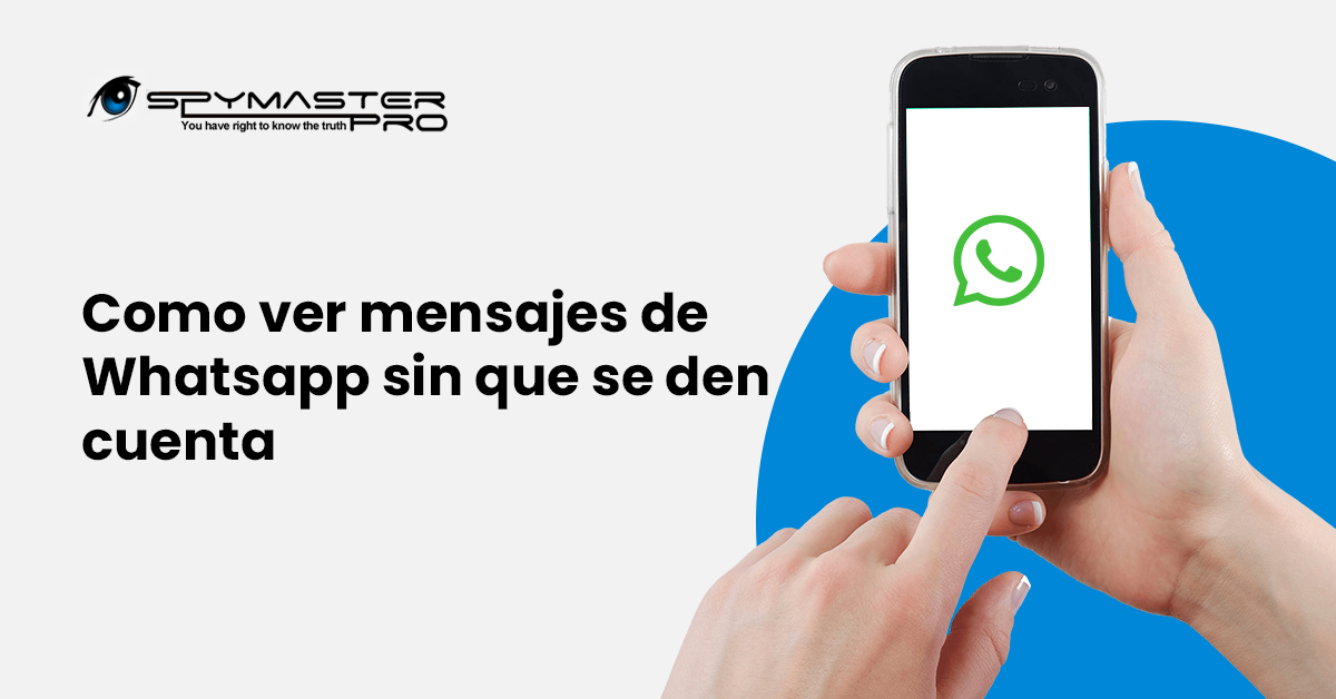 Como ver mensajes de Whatsapp sin que se den cuenta