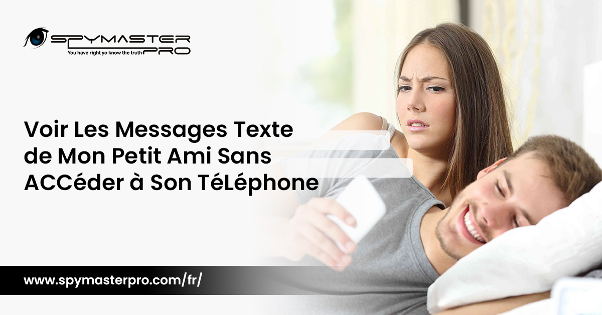 Voir Les Messages Texte de Mon Petit Ami Sans ACCéder à Son TéLéphone