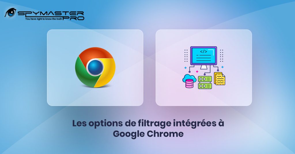Les options de filtrage intégrées à Google Chrome