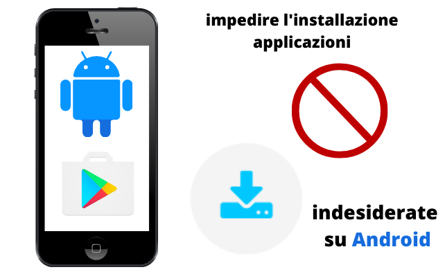 Come impedire l'installazione di applicazioni indesiderate su Android