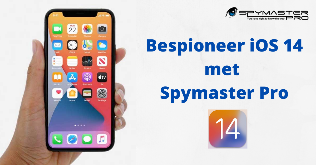 Bespioneer iOS 14 met Spymaster Pro
